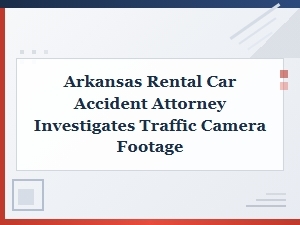 Investigating Rental Accident Traffic Camera Evidence