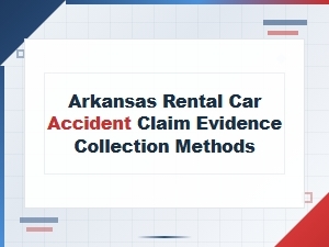 Gathering Evidence After Arkansas Car Rental Accidents