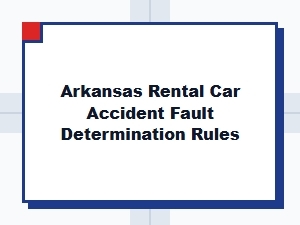 Arkansas Rental Car Accident Fault Rules