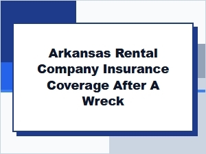 Arkansas Rental Insurance After an Accident