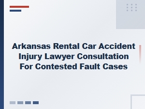 Contested Fault Arkansas Car Accident Lawyer