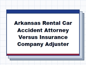Fighting the Adjuster After a Rental Car Crash